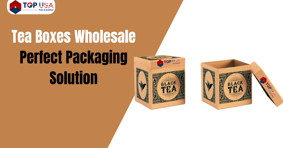 Tea Boxes Wholesale: Perfect Packaging Solution