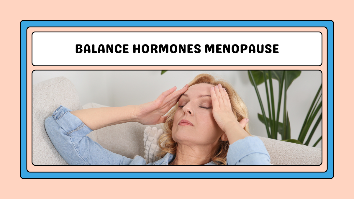 How Stress Affects Hormone Balance During Menopause and Ways to Manage It