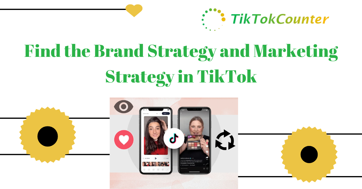 Find the Brand Strategy and Marketing Strategy in TikTok