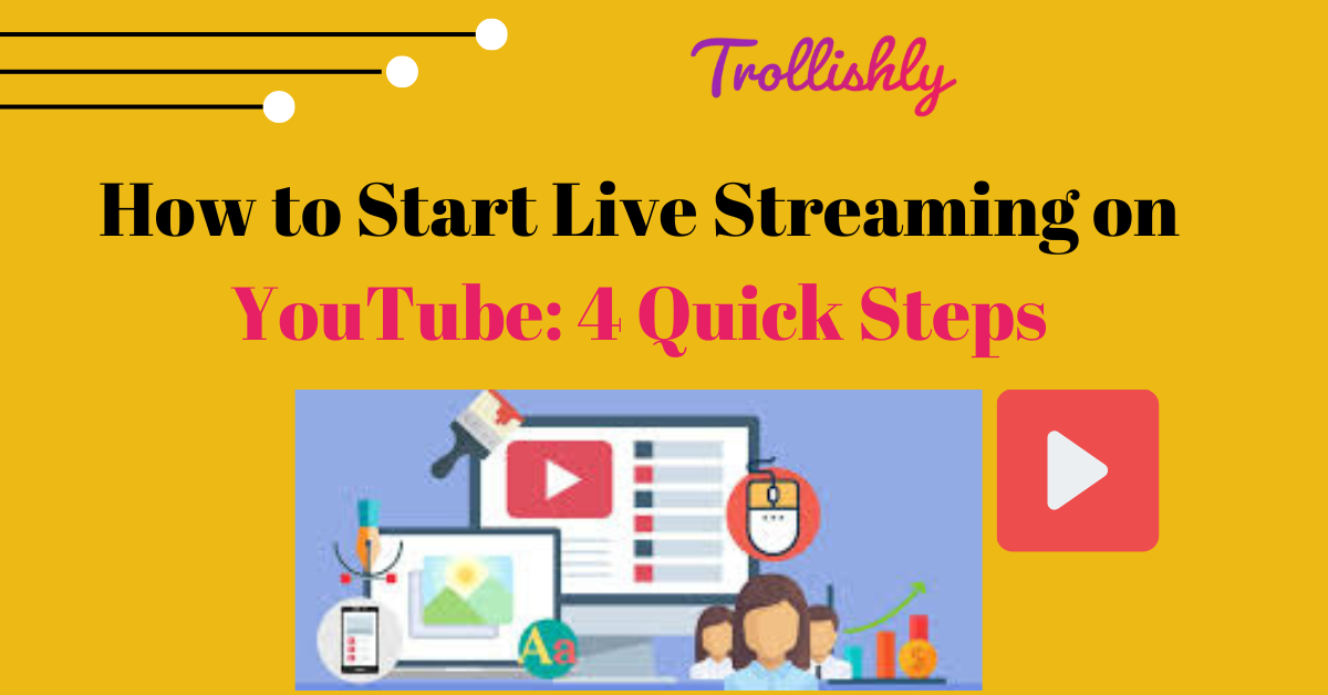 How to Start Live Streaming on YouTube: 4 Quick Steps