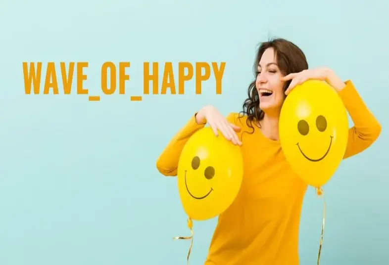 Wave_of_Happy_: Embracing Positivity and Spreading Joy