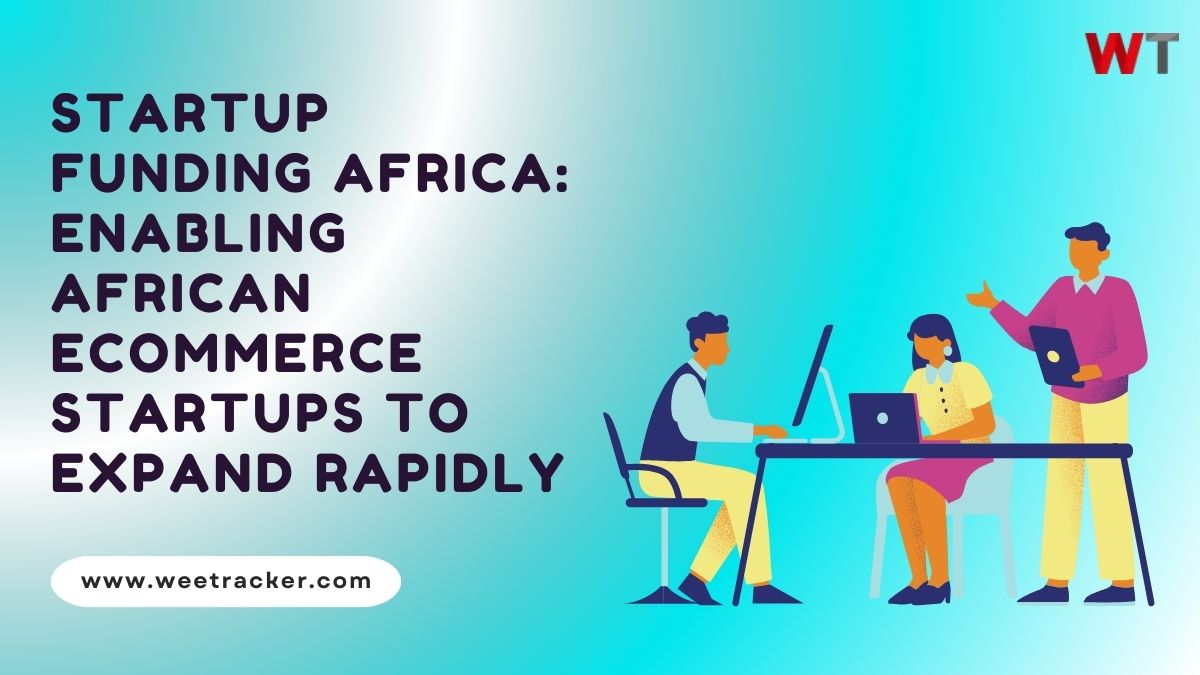 Startup Funding Africa: Enabling African eCommerce Startups to Expand Rapidly