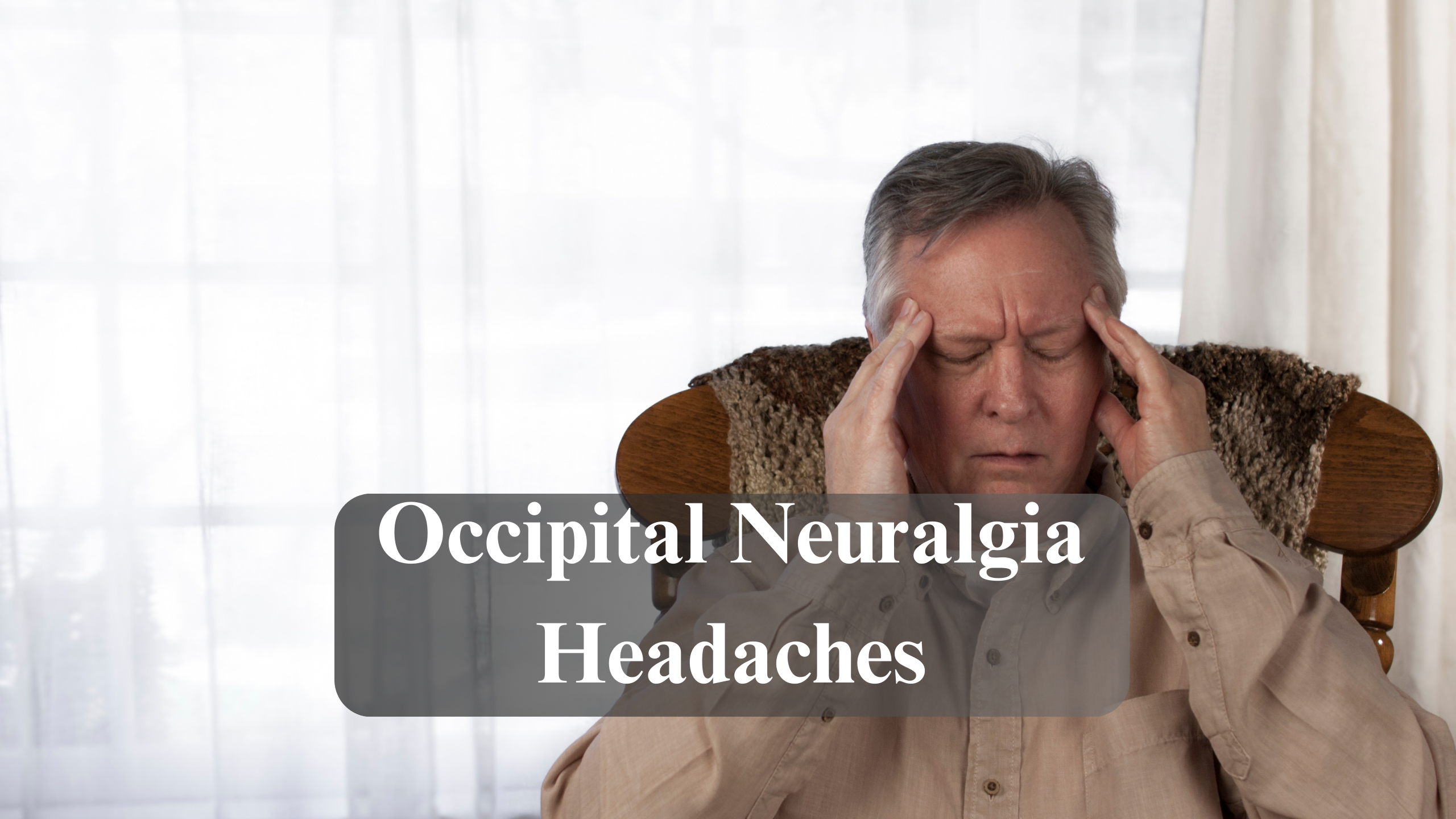 Effective Remedies for Headaches Caused by Occipital Neuralgia