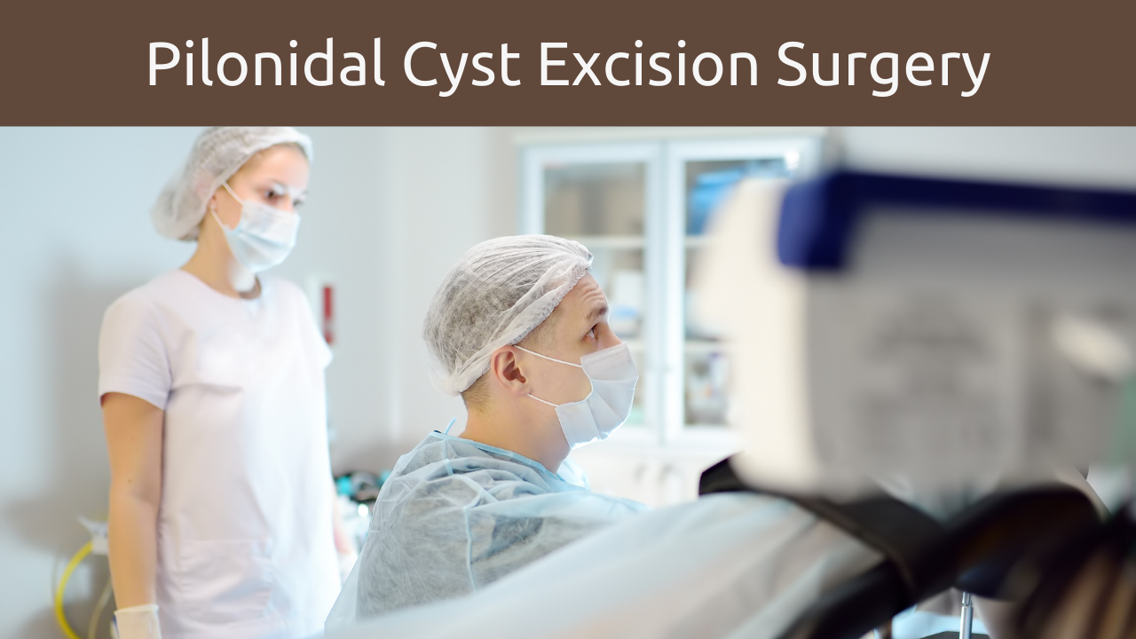 What Are My Options for Pilonidal Cyst Surgery?