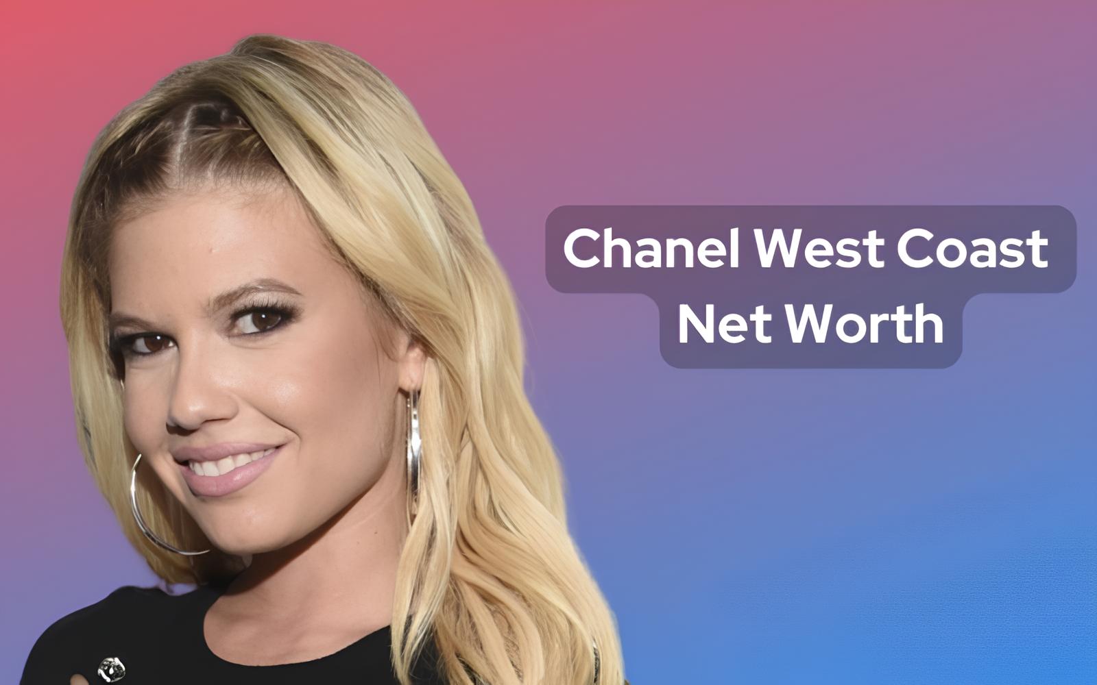 Chanel West Coast Net Worth, Career, Family, Bio/Wiki