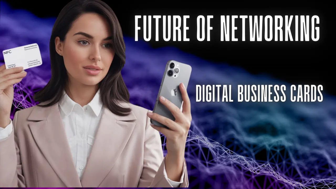 The Future of Networking: Digital Business Cards