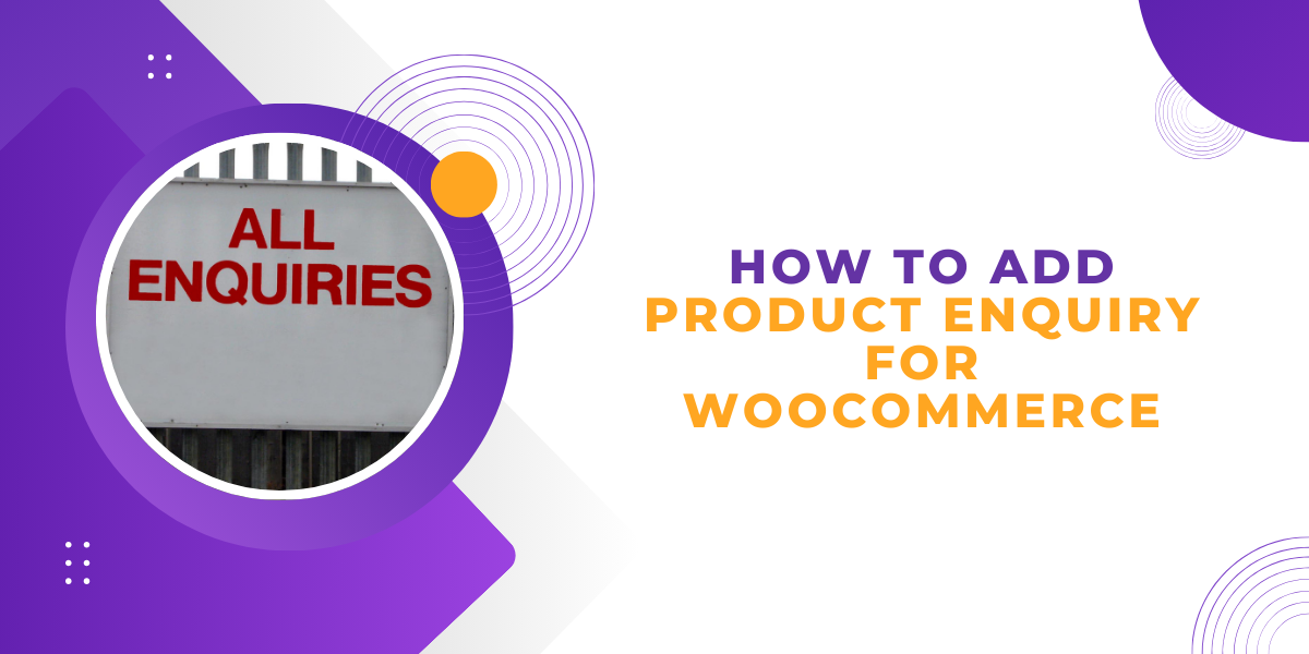 How to Add WooCommerce Product Enquiry?