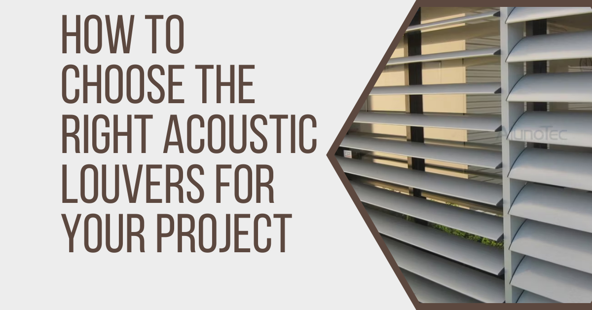 How to Choose the Right Acoustic Louvers for Your Project