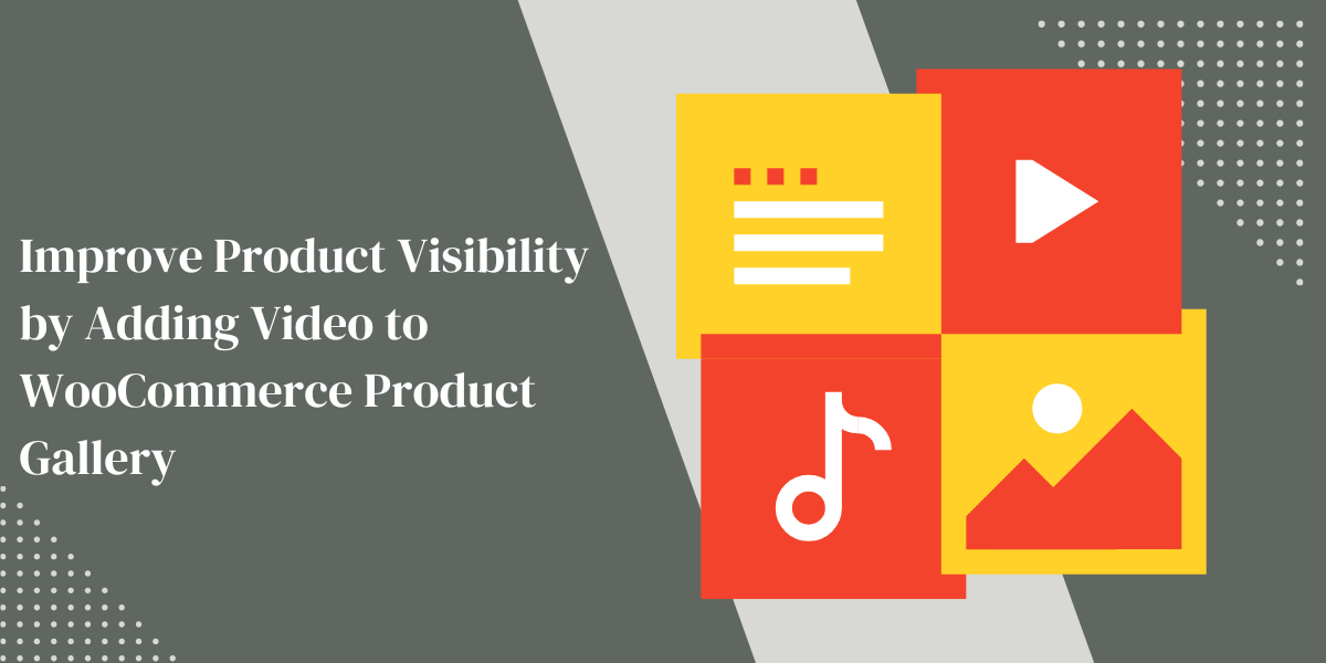 Improve Product Visibility by Adding Video to WooCommerce Product Gallery