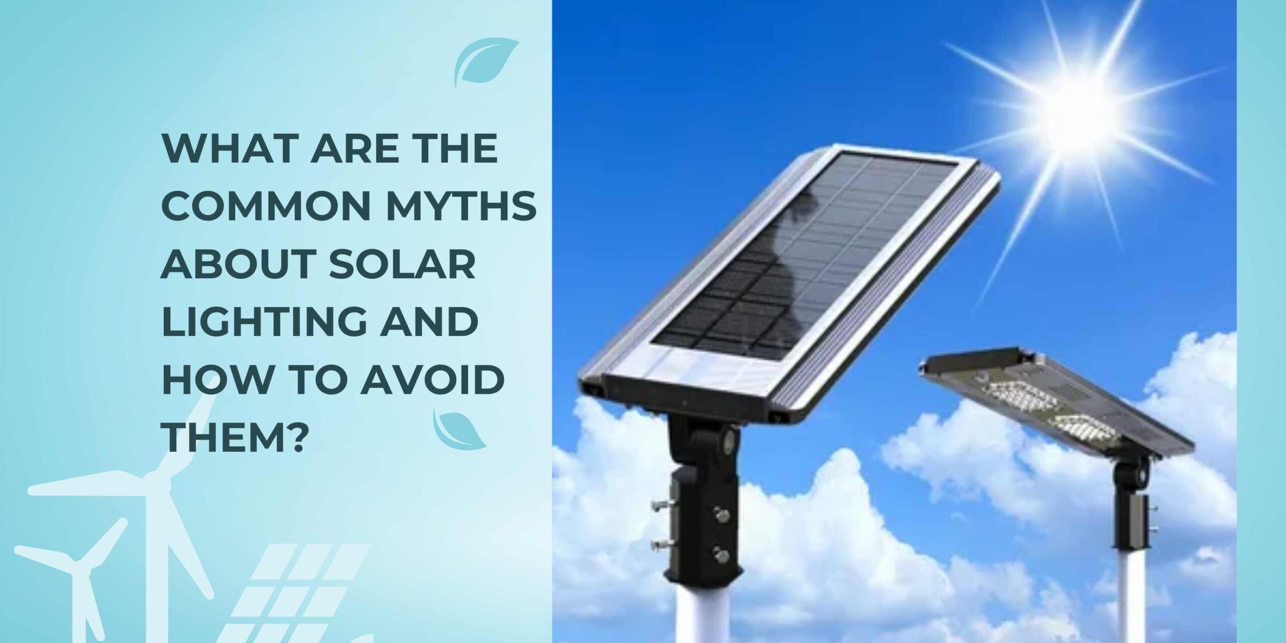 What Are the Common Myths About Solar Lighting and How to Avoid Them?