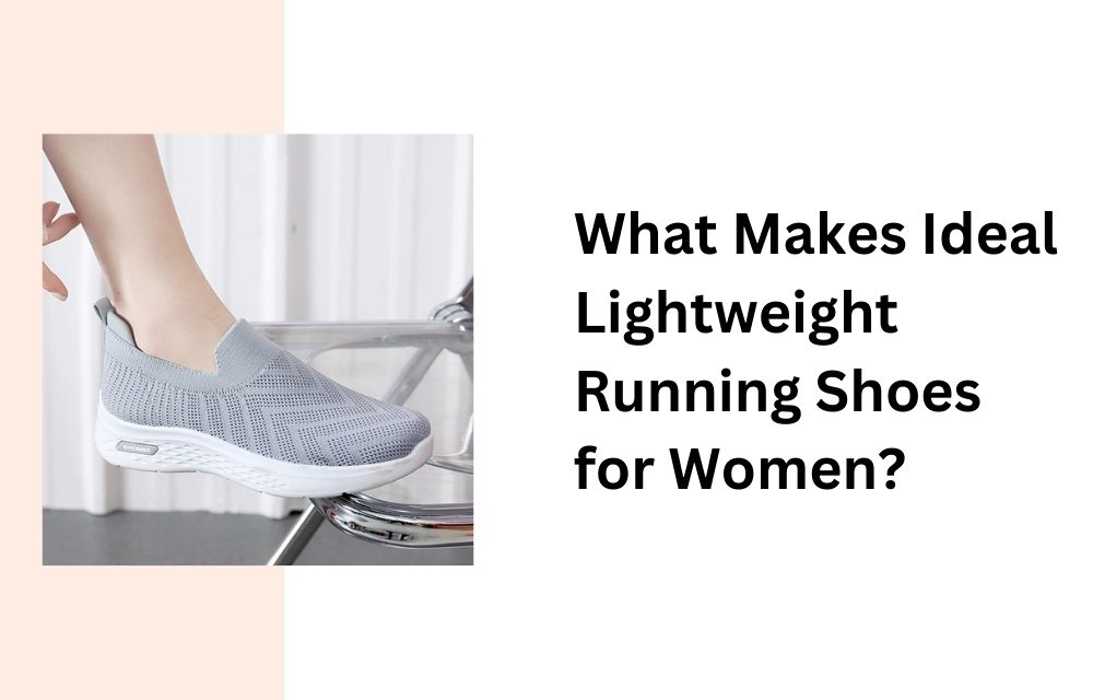 What Makes Ideal Lightweight Running Shoes for Women?