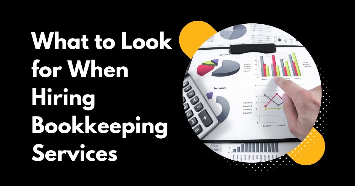 What to Look for When Hiring Bookkeeping Services