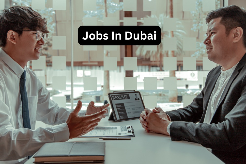 Jobs in Dubai: Your Gateway to Career Opportunities