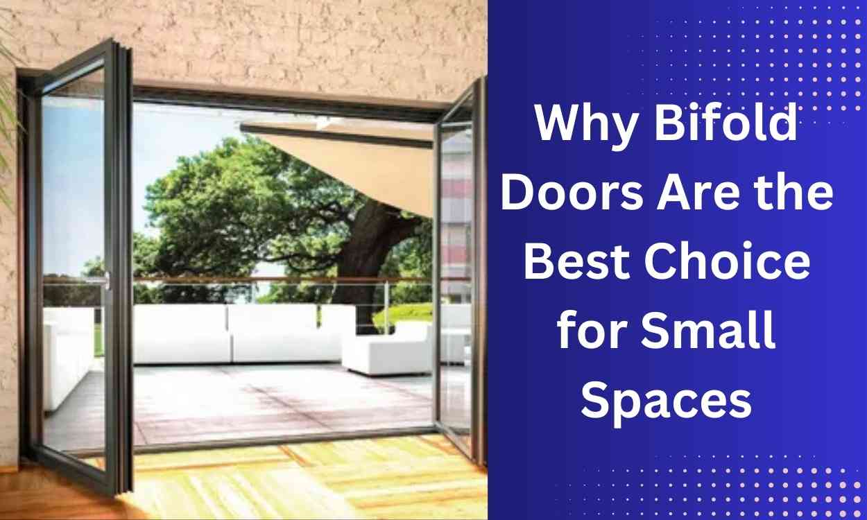 Why Bifold Doors Are the Best Choice for Small Spaces