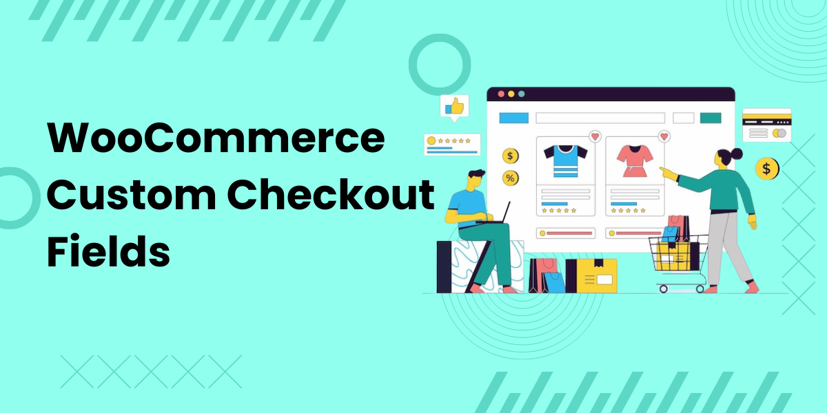 How to Optimize Your WooCommerce Store Checkout Process